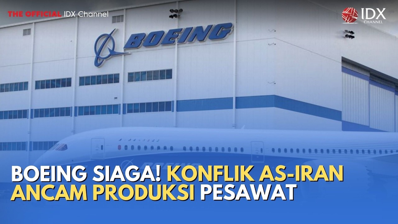 Boeing Siaga! Konflik AS-Iran Ancam Produksi Pesawat | TECH BIZZ