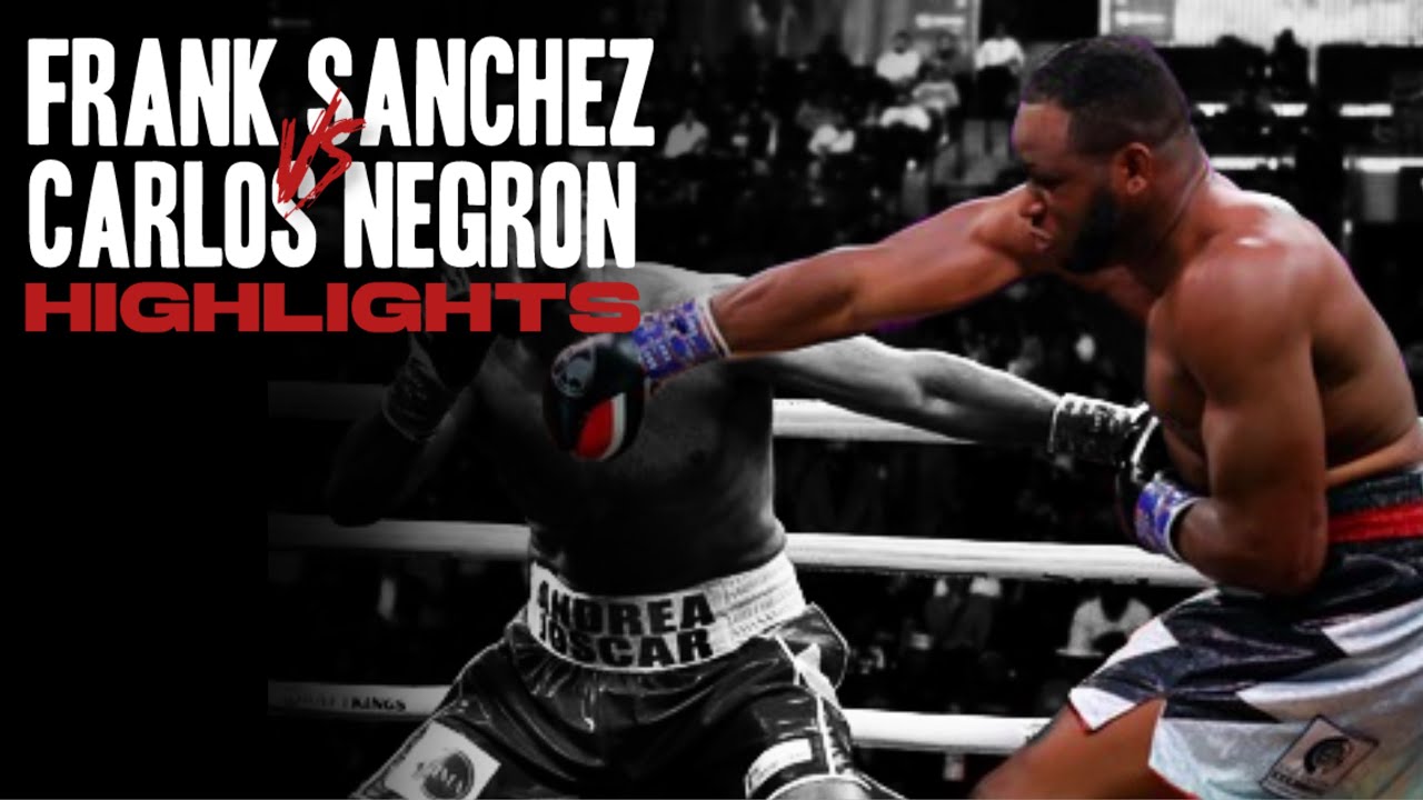 Frank Sanchez vs. Carlos Negron | HIGHLIGHTS | #SanchezNegron #FrankSanchez #CarlosNegron