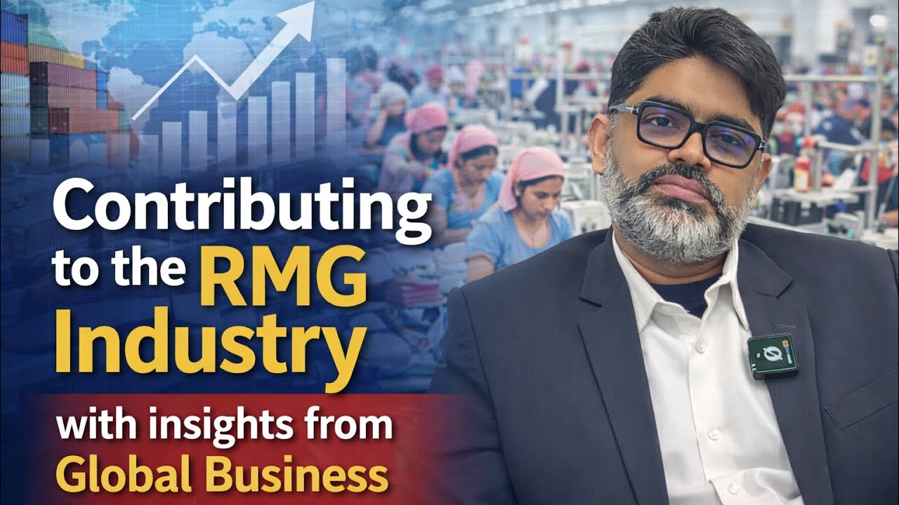 Contributing to the RMG industry with insights from global business experience.