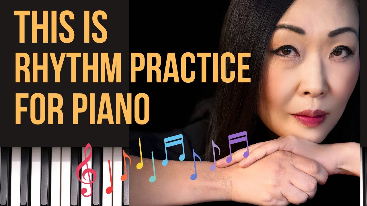 RHYTHM 103: PRACTICE & STRATEGIES FOR PIANO PLAYERS - BEGINNERS