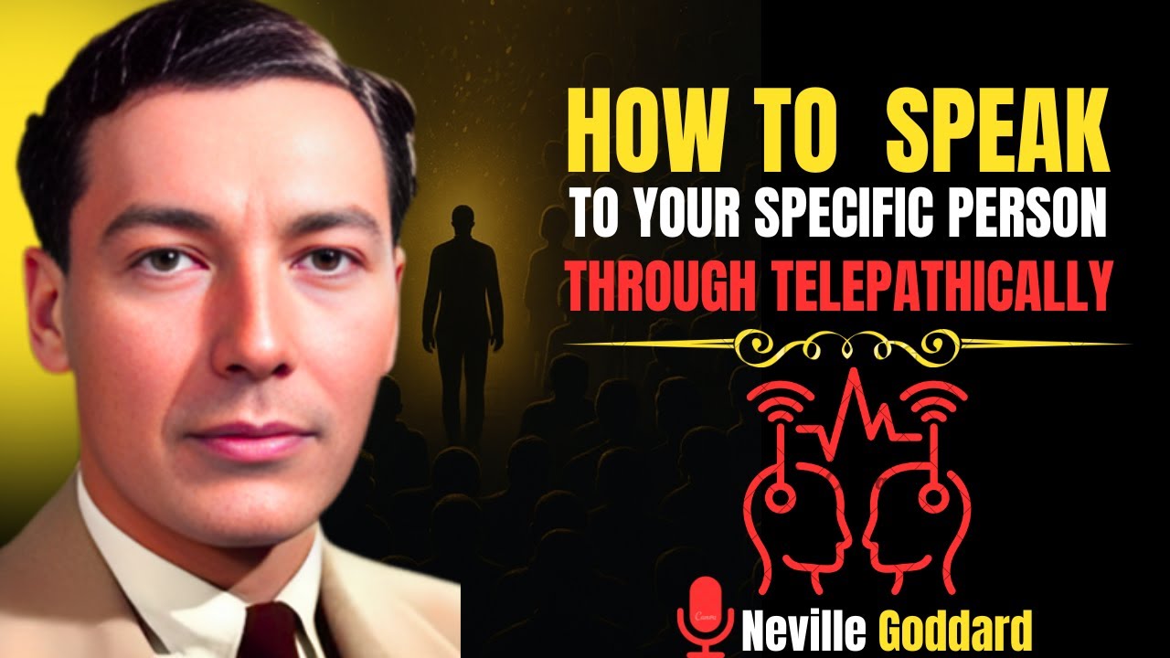 “How to Speak to Your Specific Person Telepathically 🧠✨ |  Neville Goddard  Inspired Speech 