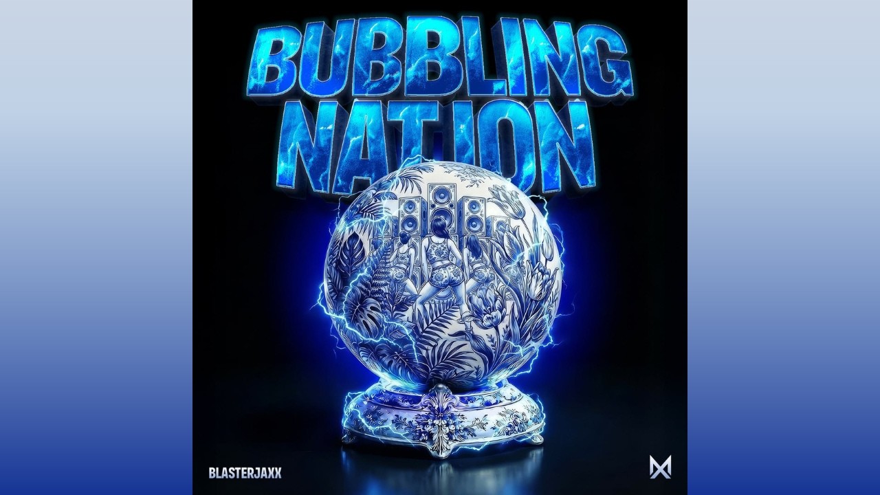 Blasterjaxx - Bubbling Nation (Extended Mix)