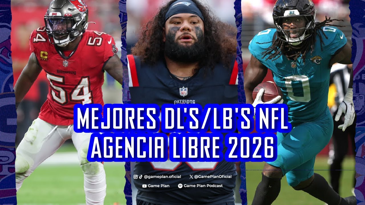 Mejores DL´S / LB´S NFL agencia Libre 2026