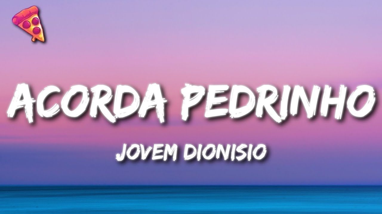 Jovem Dionisio - ACORDA PEDRINHO