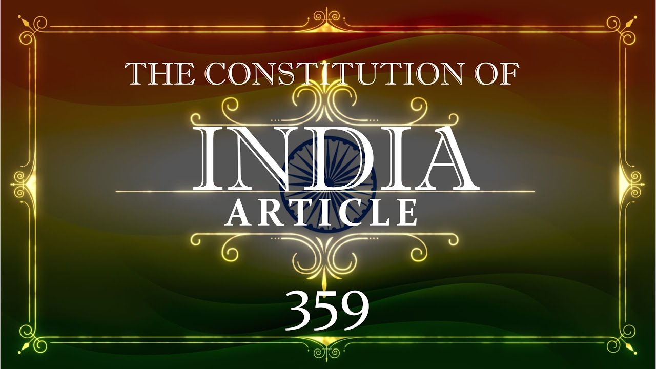 THE CONSTITUTION OF INDIA |359 _ ARTICLE | with explanation |Listen and Share an article every day|