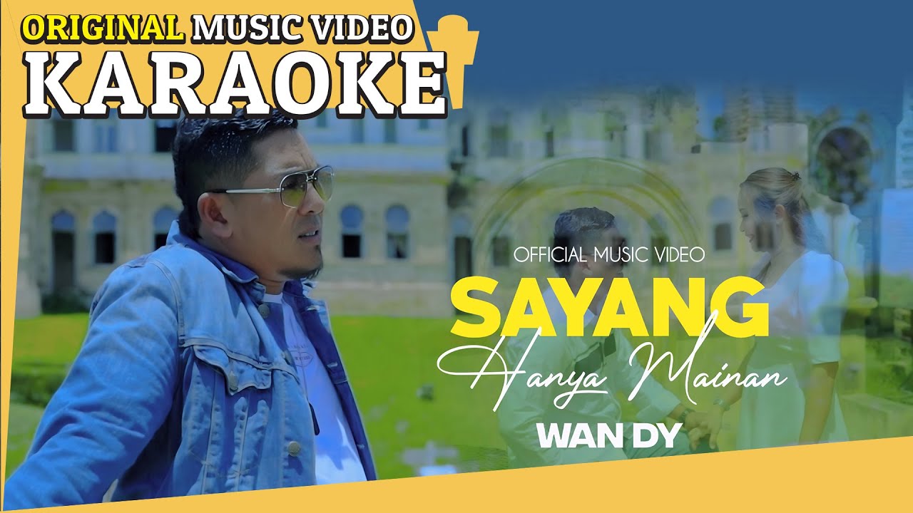 Wan Dy - Sayang Hanya Mainan (Karaoke MV)