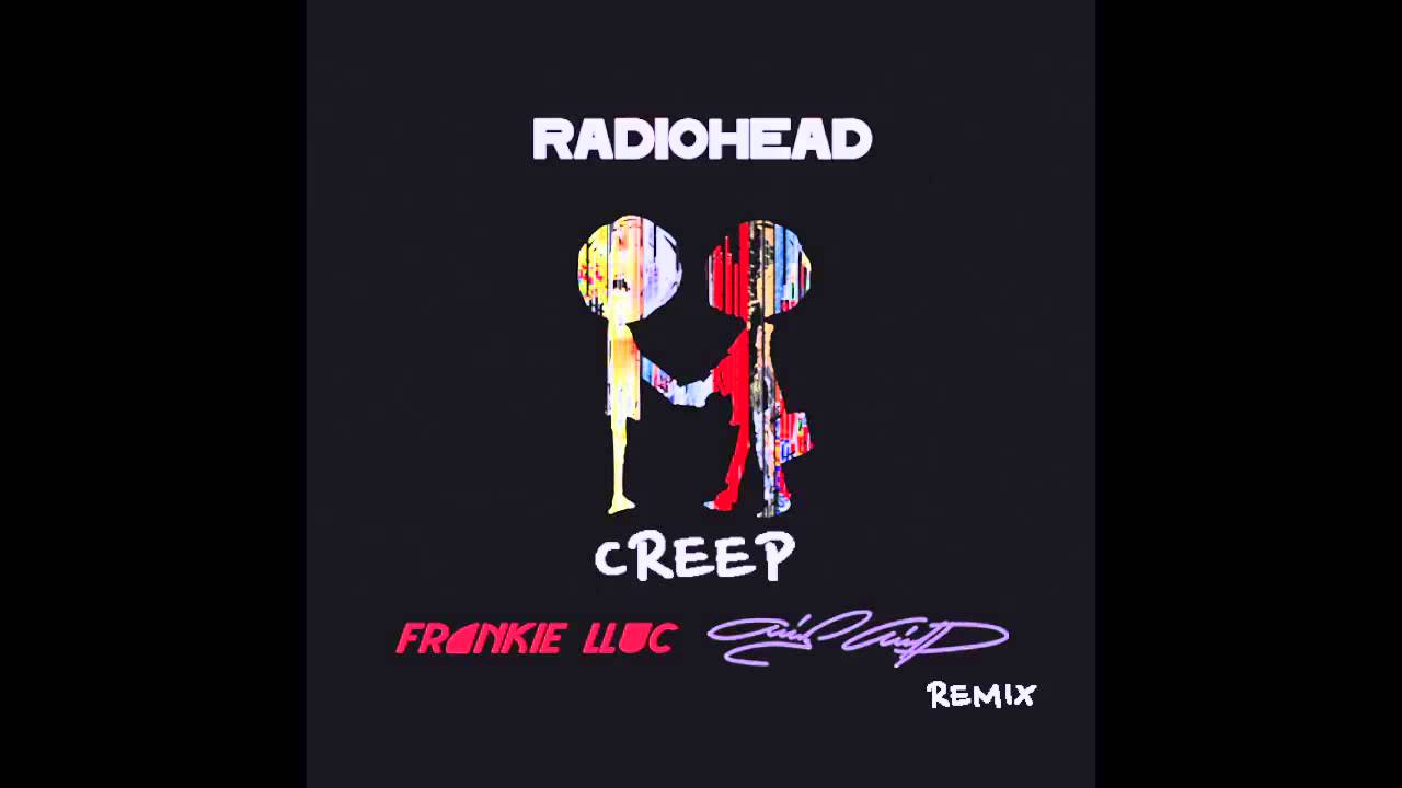 Radiohead - Creep (Frankie Lluc & Chris Child Remix)