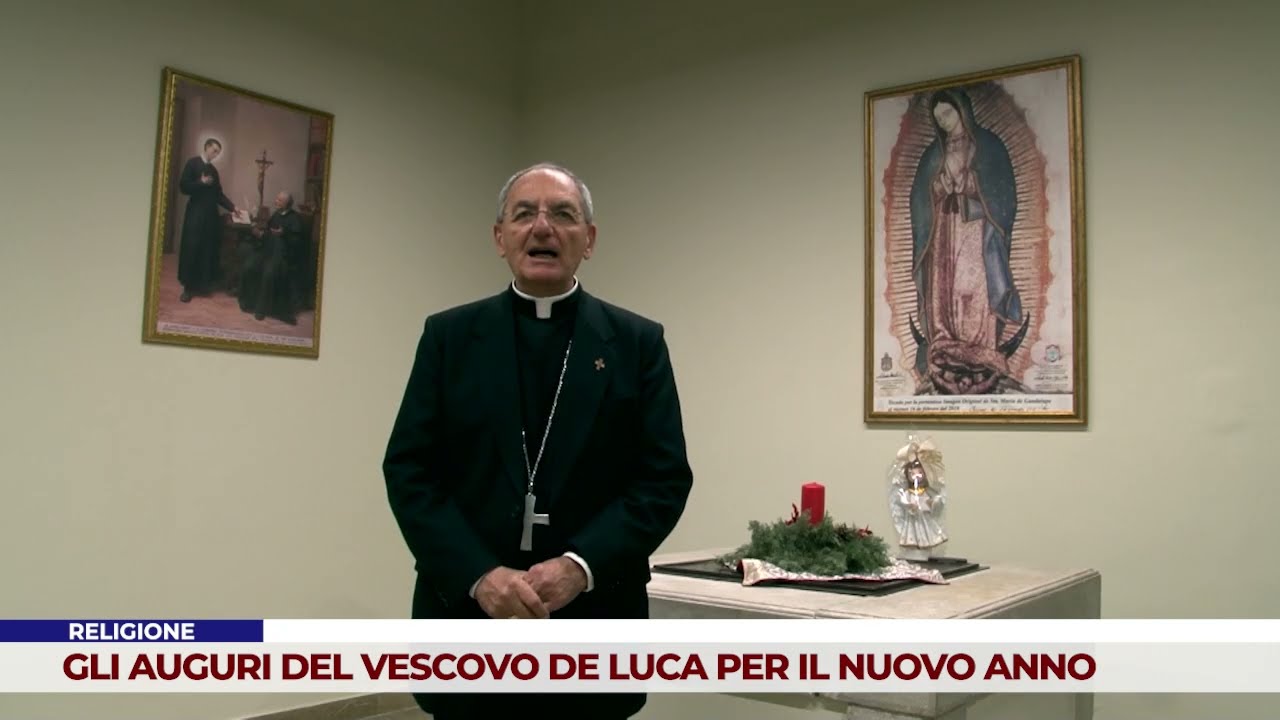 RELIGIONE. GLI AUGURI DEL VESCOVO DE LUCA PER IL NUOVO ANNO