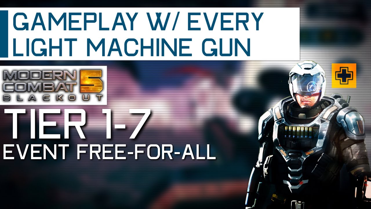 Modern Combat 5 - Gameplay With Every Light Machine Gun: Tier 1-7 | Event Free-For-All