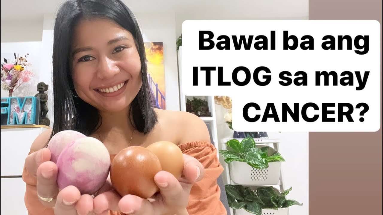 BAWAL BA ANG ITLOG SA MAY CANCER?
