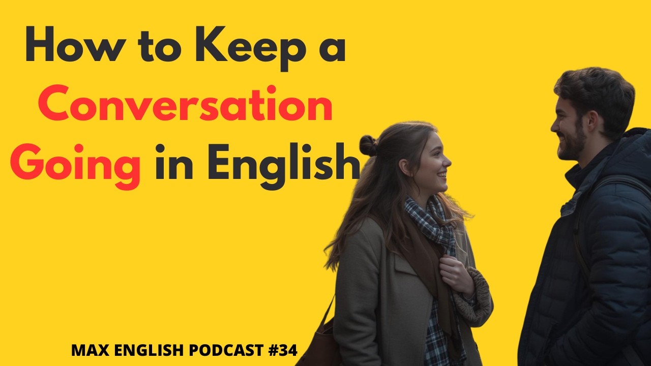 How to Keep a Conversation Going in English | E34