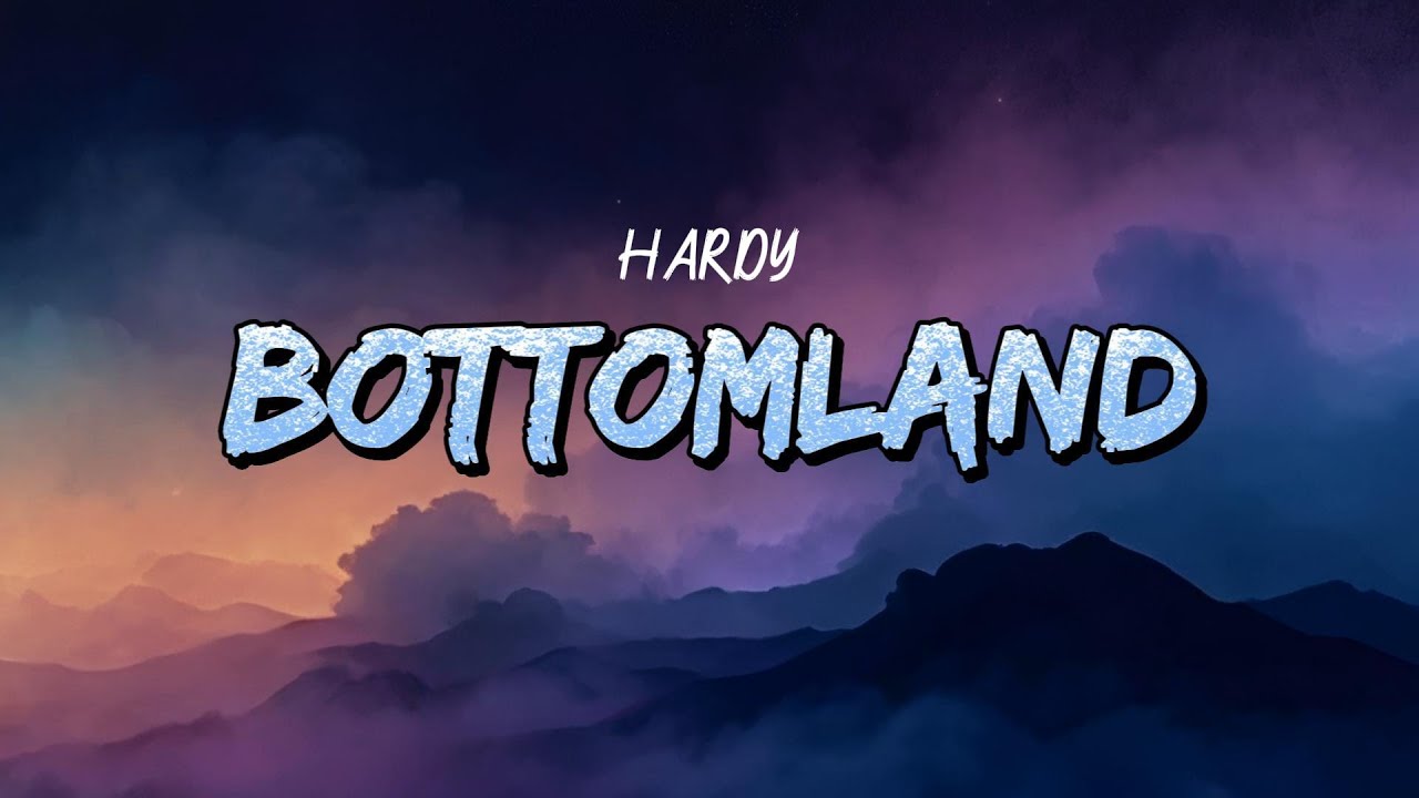 HARDY – Bottomland (Lyrics)