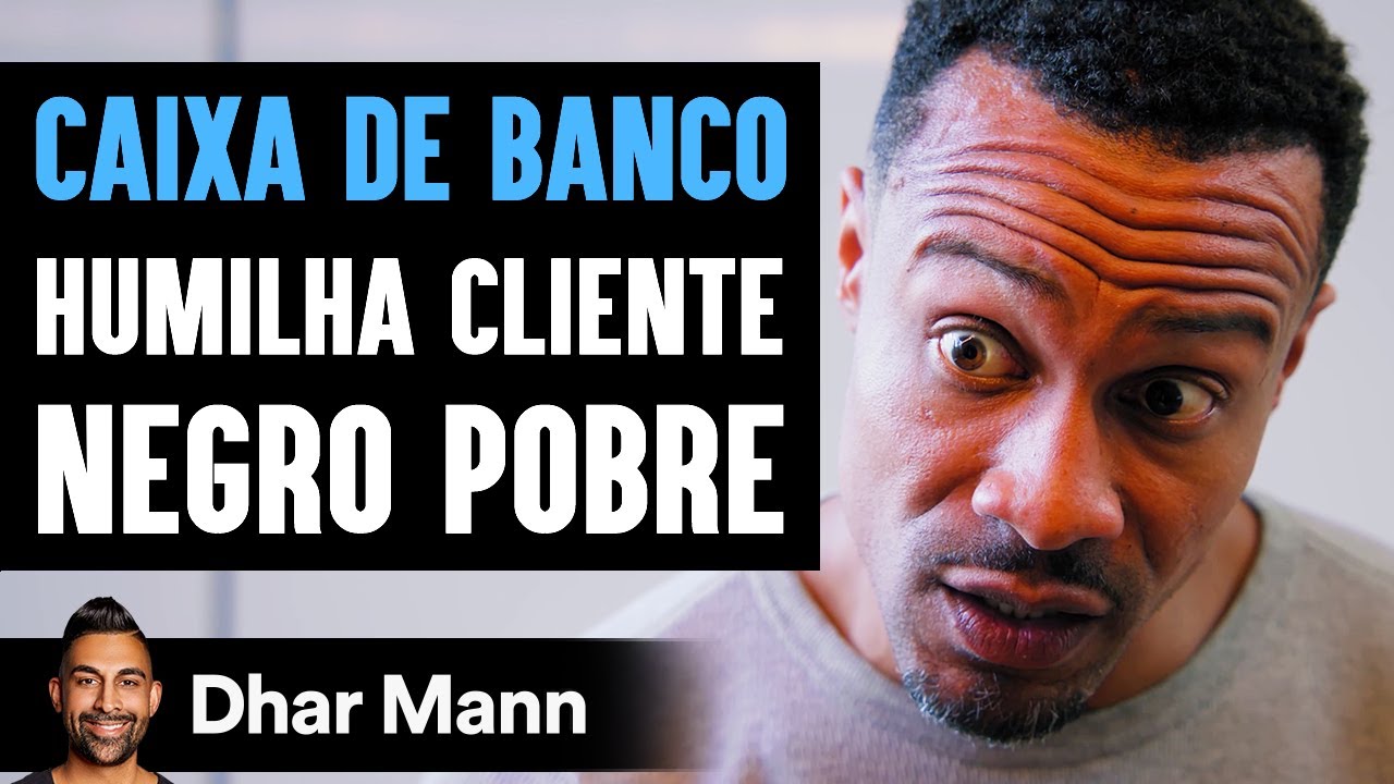Caixa De Banco HUMILHA CLIENTE NEGRO POBRE | Dhar Mann