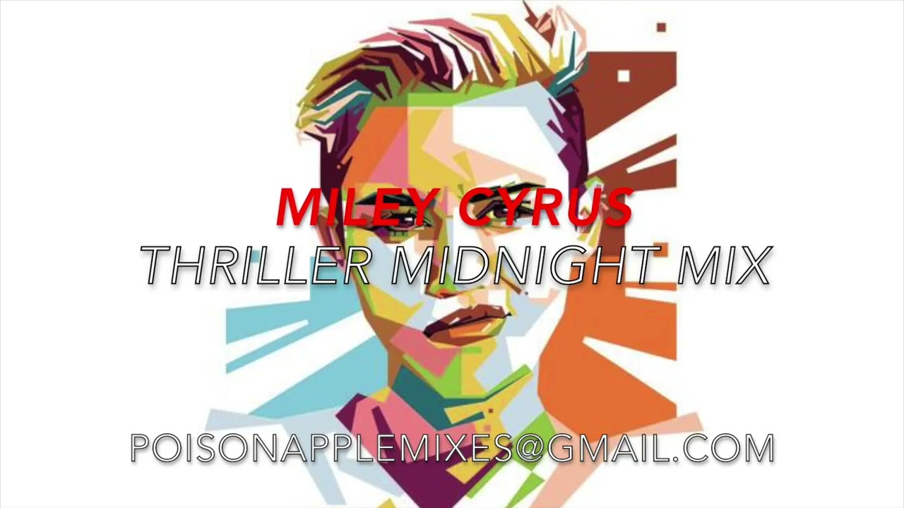 Miley Cyrus Edge of Midnight Medley (Thriller Mix)