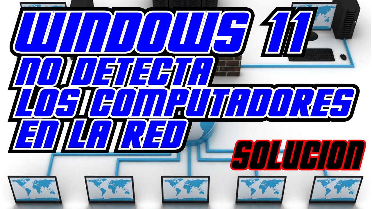 WINDOWS 11 NO DETECTA LOS EQUIPOS EN LA RED -SOLUCION EFECTIVA 2023 funcionando