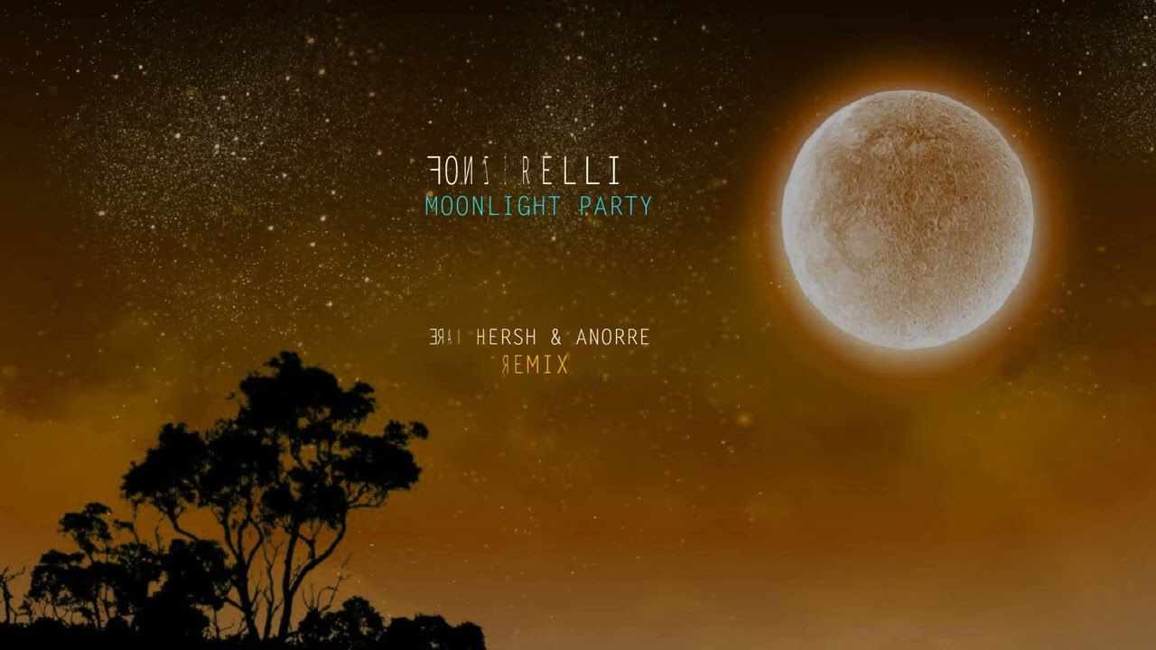 Fonzerelli Moonlight Party  Eran Hersh & Anorre Radio Mix