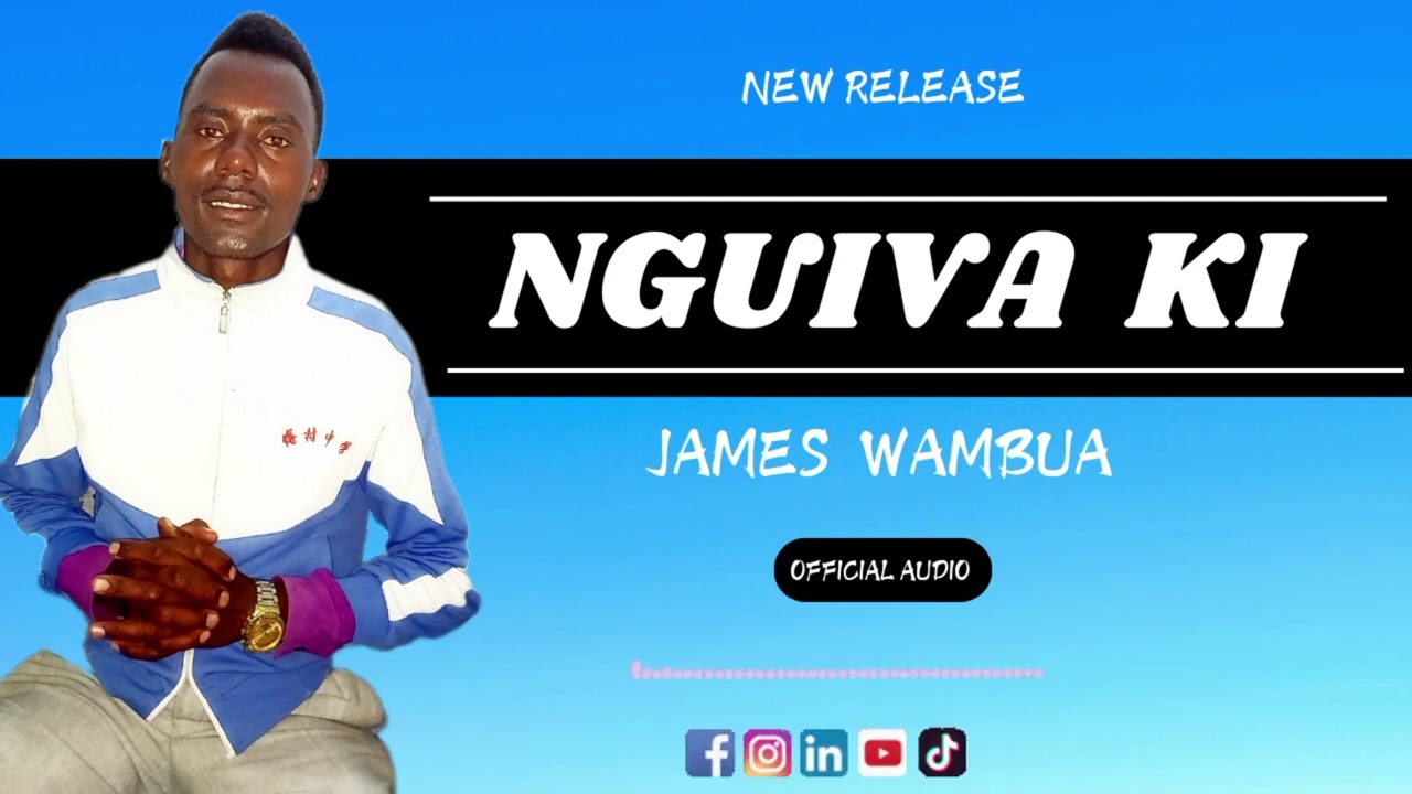 NGUIVA KI _BY_ JAMES WAMBUA (OFFICIAL AUDIO)