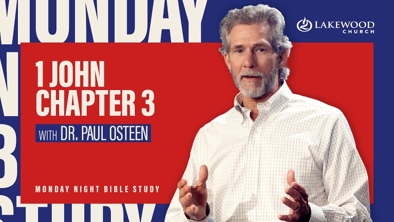 1 John 3 | Paul Osteen, M.D.