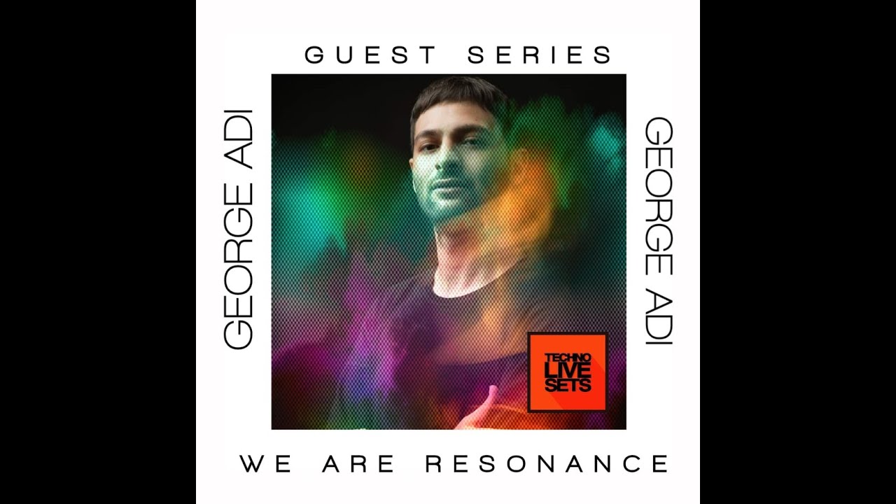 George Adi - We Are Resonance Guest Series #142