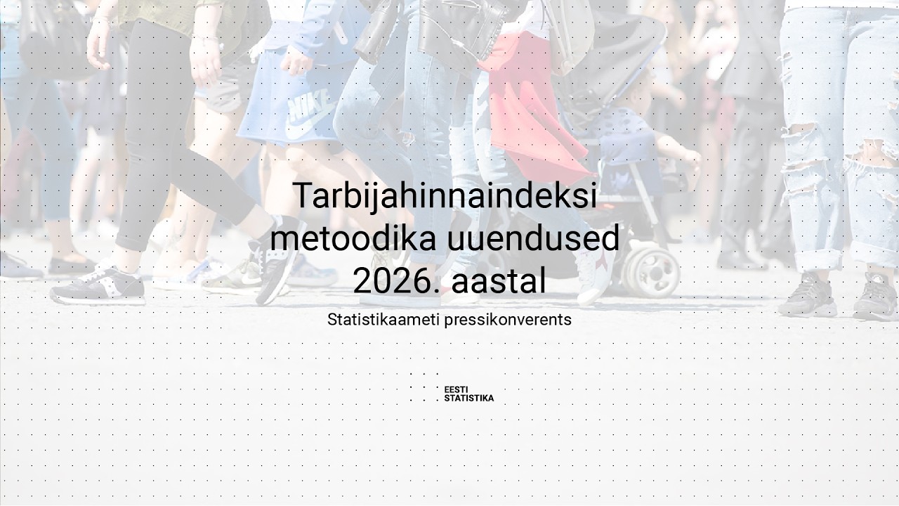 Statistikaameti pressikonverents: Tarbijahinnaindeksi metoodika uuendused 2026