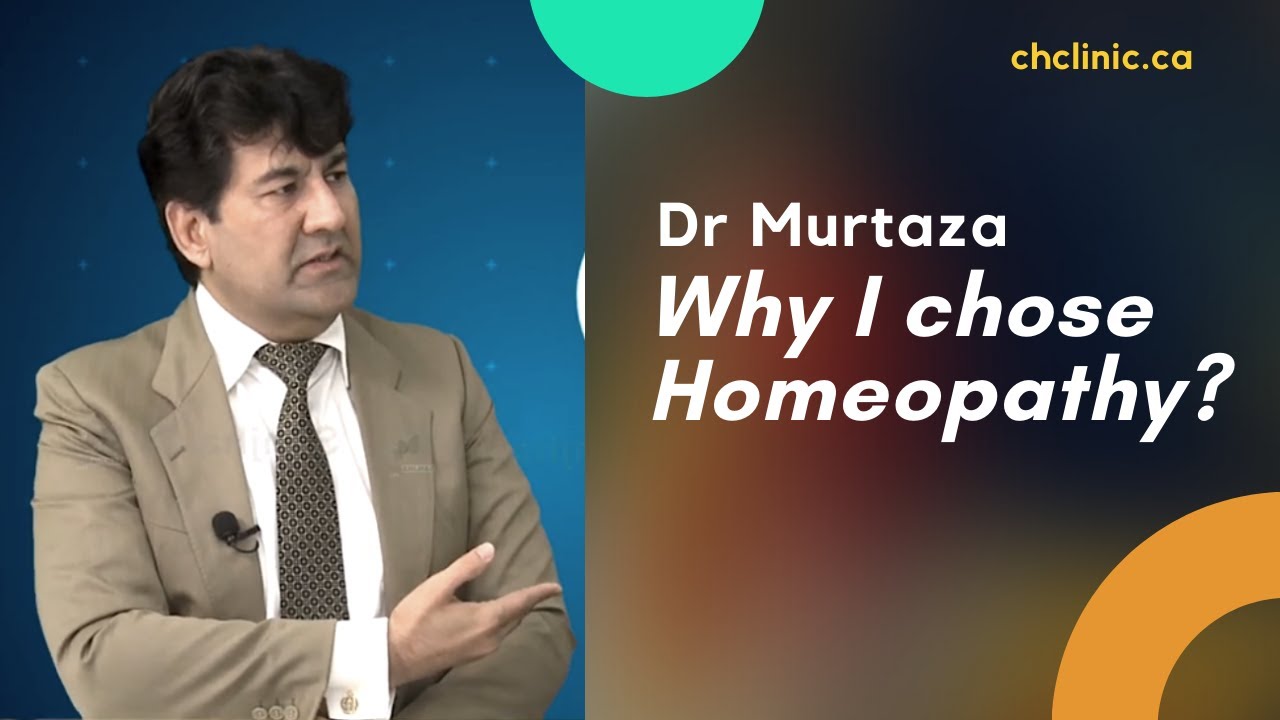 Why I chose Homeopathy? | DR Murtaza