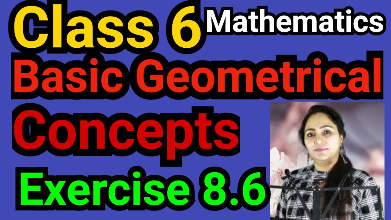 Class 6, Mathematics, Exercise 8.6, Basic Geometrical Concepts