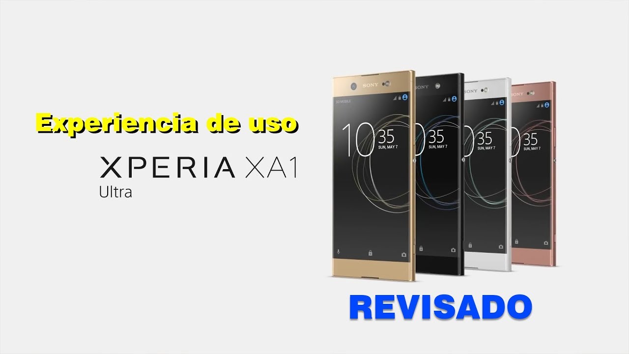 Experiencia de uso XPERIA XA1 Ultra / REVISADO
