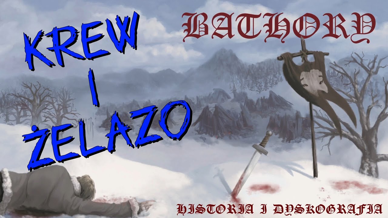 Krew i żelazo  -  BATHORY : Historia i dyskografia.