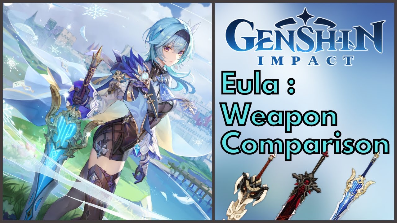 Eula Weapon Comparison | Genshin Impact