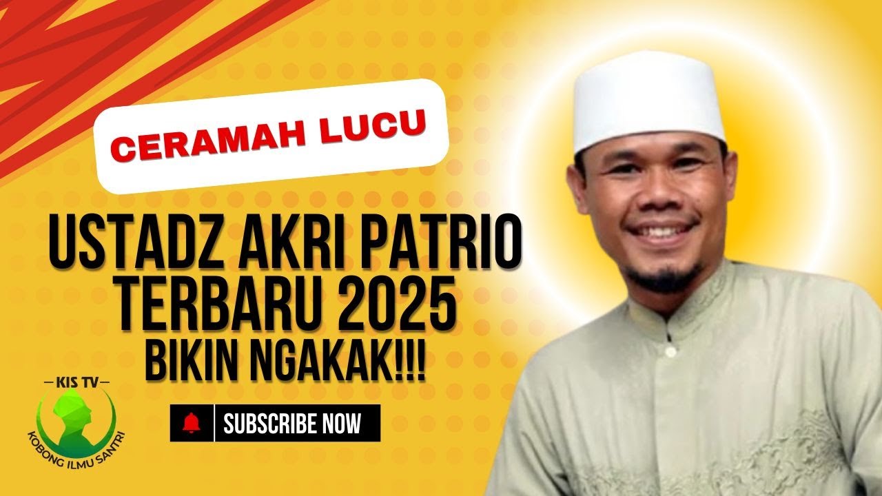 Ceramah Lucu KH. AKRI PATRIO Terbaru 2025 Full Bikin Ngakak
