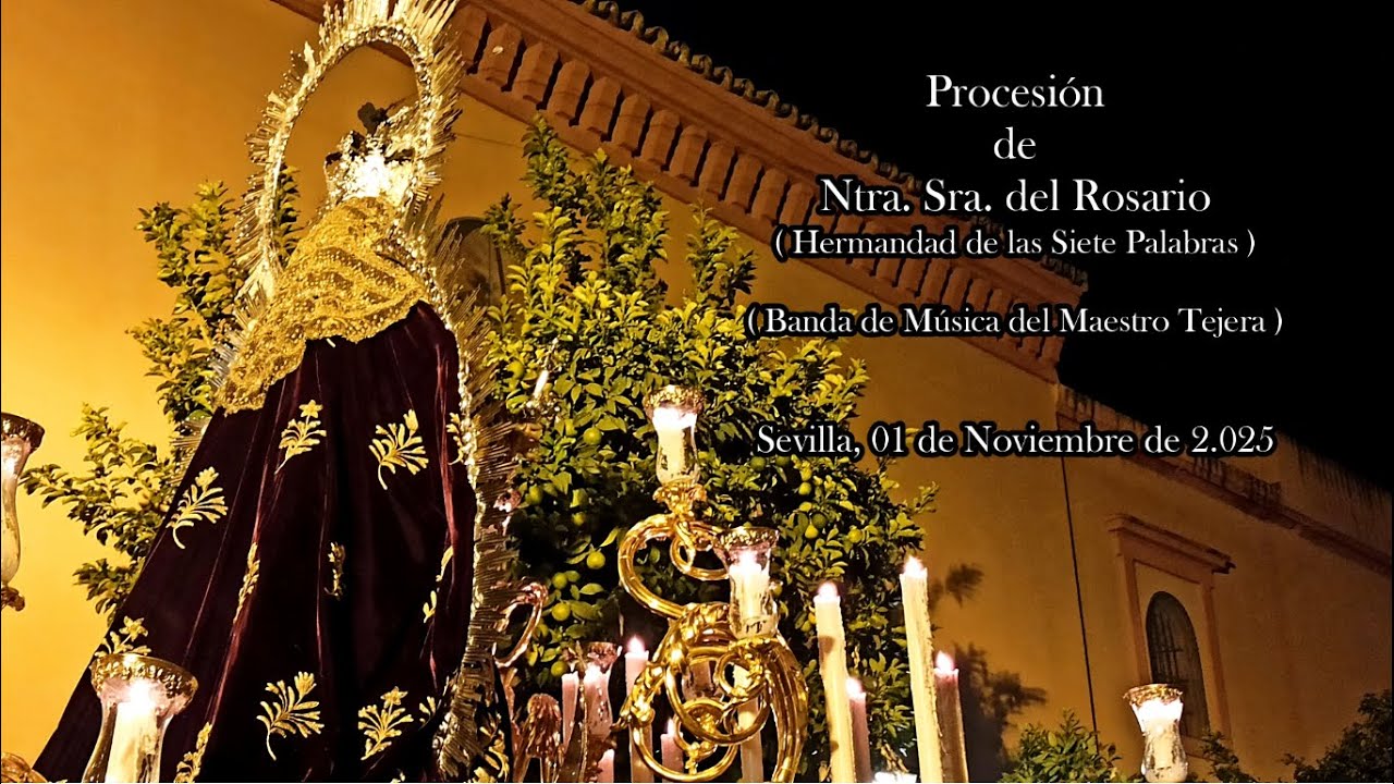 Procesión de Ntra. Sra. del Rosario (Hermandad de las Siete Palabras) - (Glorias Sevilla 2025)