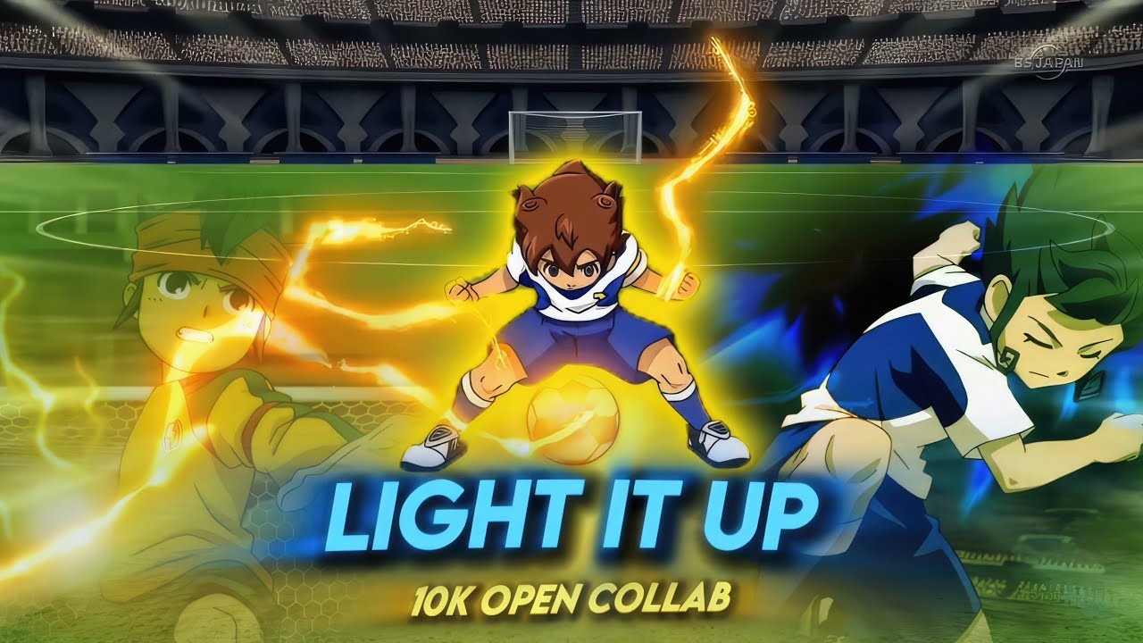 Light It Up | Inazuma Eleven [AMV/Edit]
