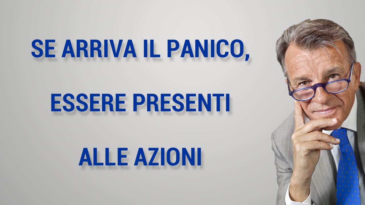 Se arriva il panico, essere presenti alle azioni!