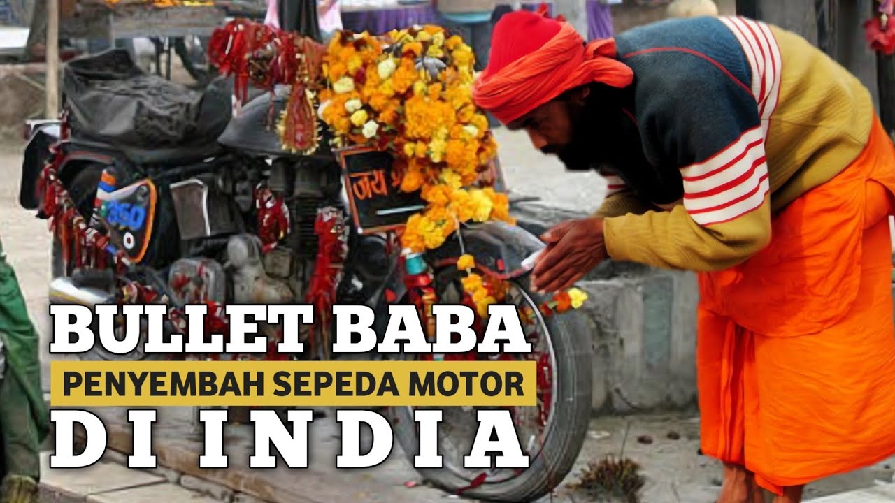 BULLET BABA: PENYEMBAH SEPEDA MOTOR DAN  PENYEMBAH ANEH LAINNYA DI INDIA