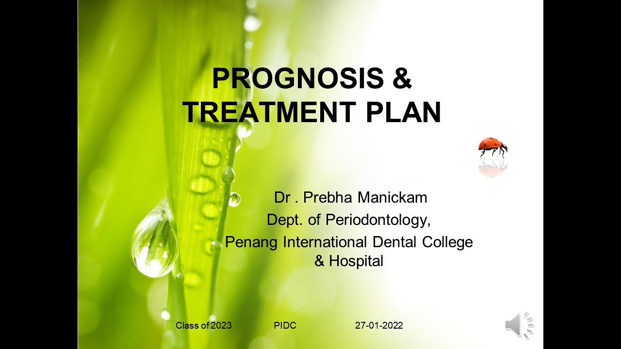 PROGNOSIS AND TREATMENT PLAN
