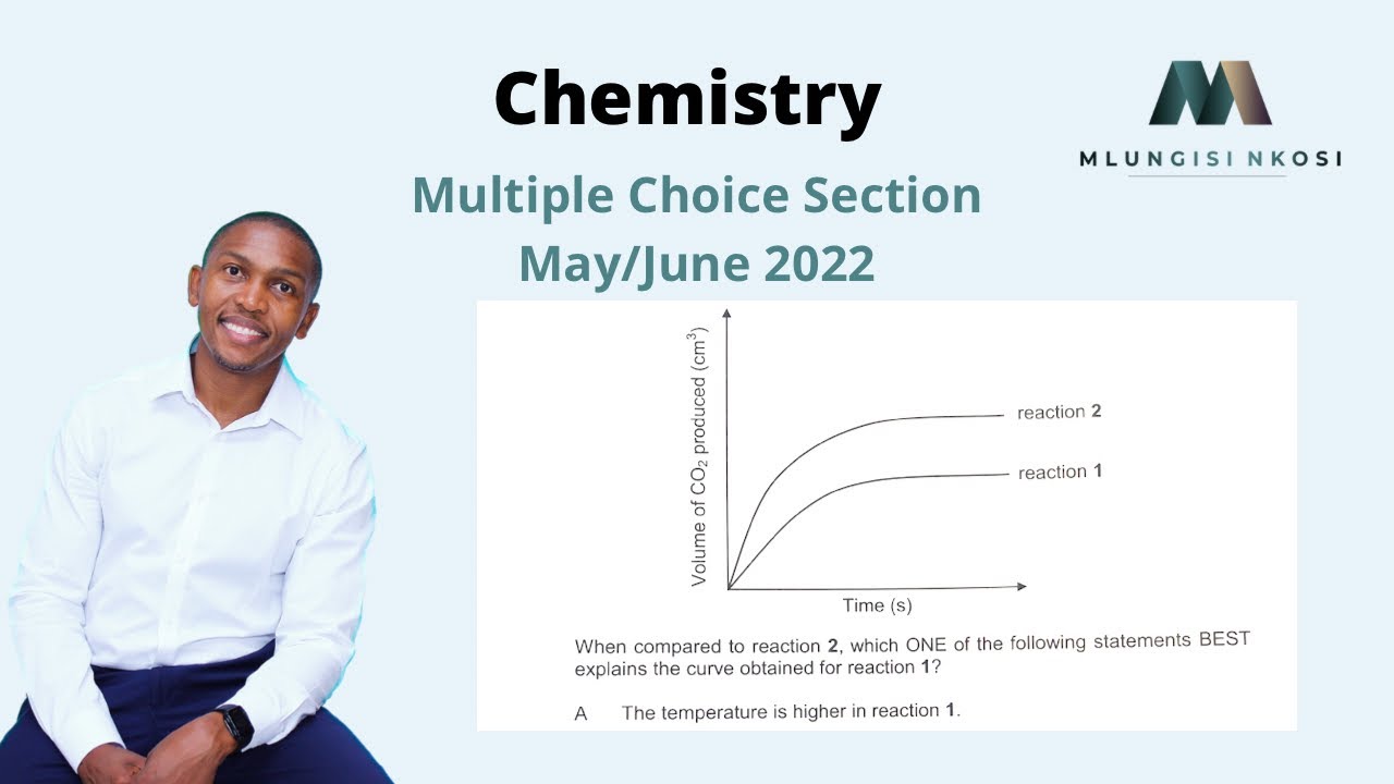 Grade 12 Chemistry | Multiple Choice Section | May/ June 2022 | Mlungisi Nkosi