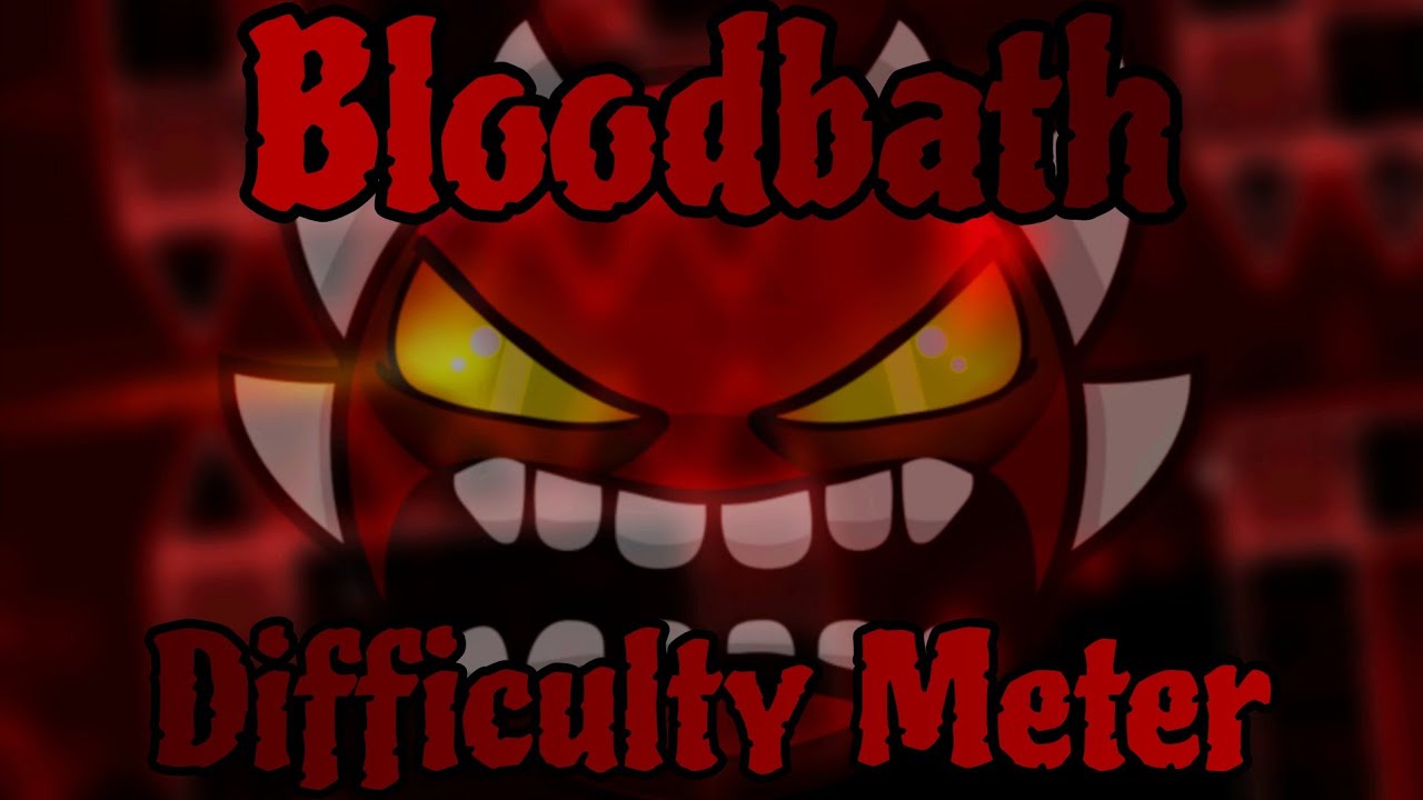 How hard is Bloodbath? | Bloodbath Difficulty Meter & Completion