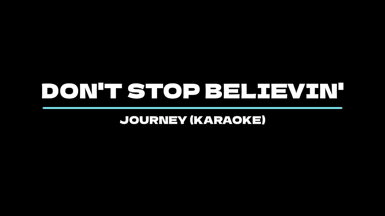 Don't Stop Believin' - Journey (Karaoke)