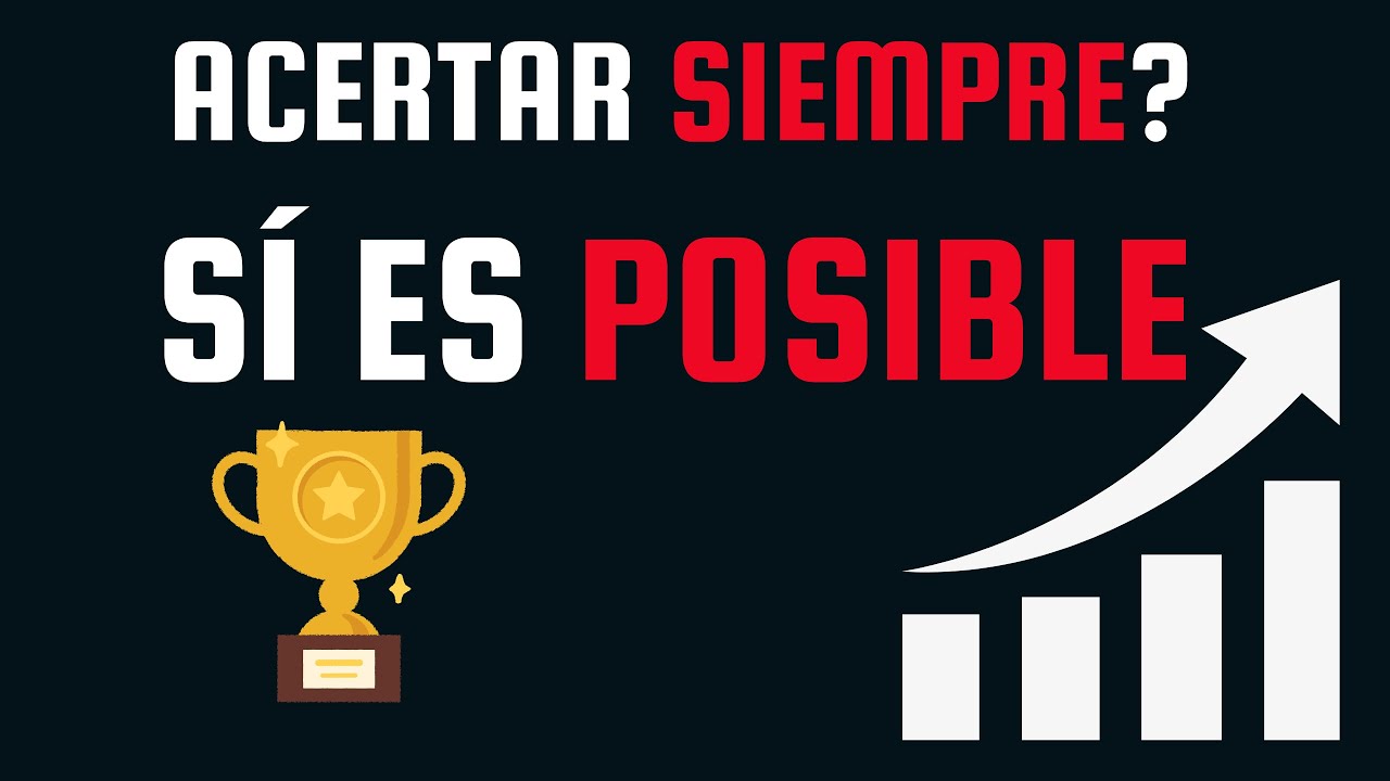 ¿ACERTAR SIEMPRE? Sí es posible, te lo demuestro con este sistema
