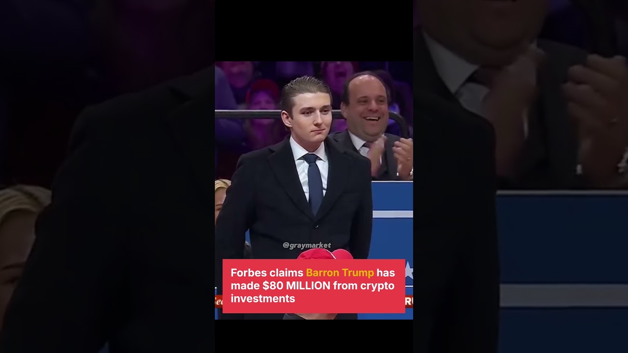 Forbes claims Barron Trump has made $80 MILLION from crypto investments
