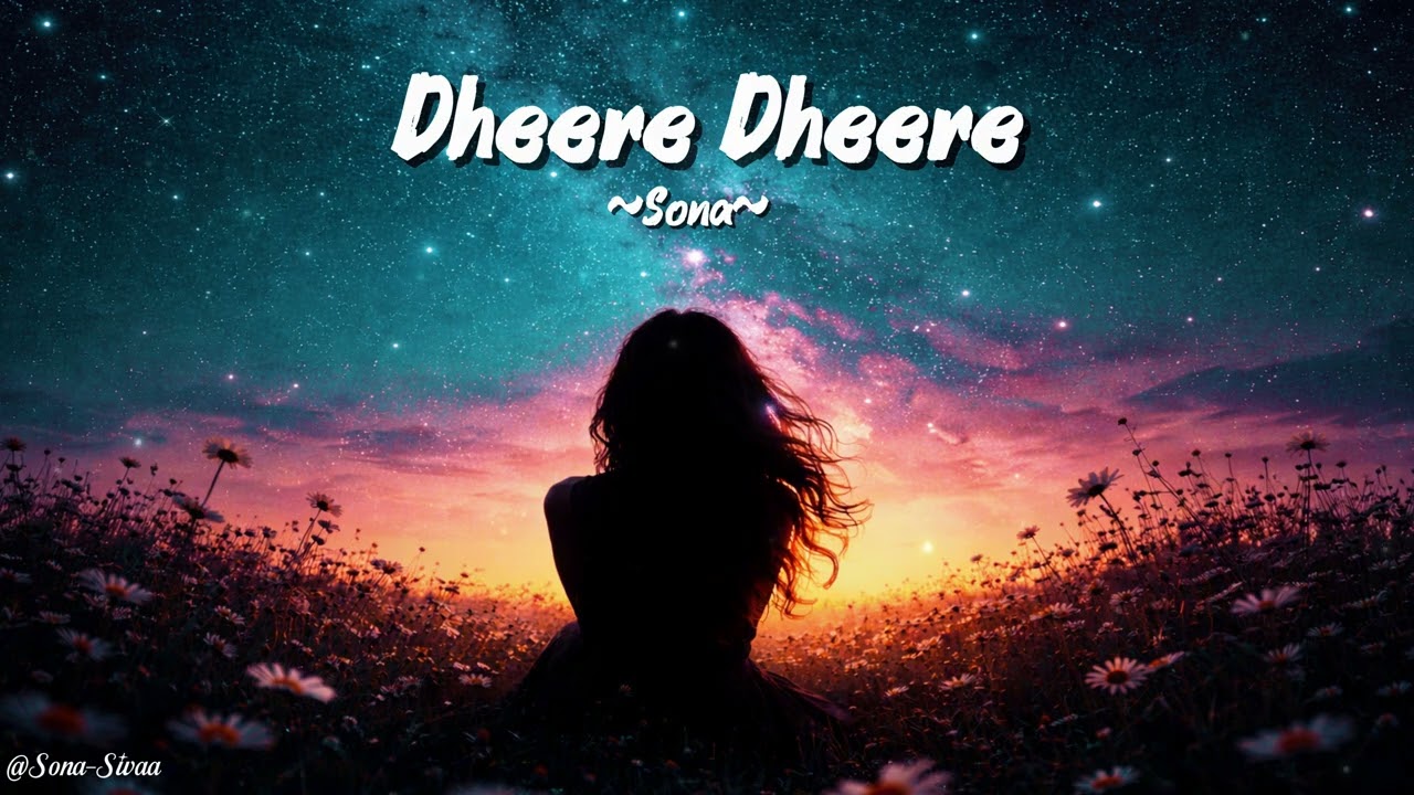 Dheere Dheere (Official Lyrics Video) | Sona
