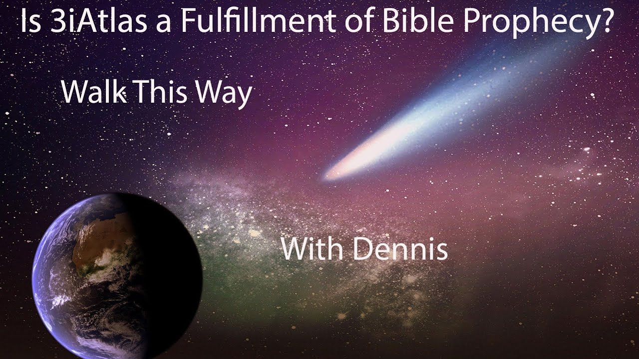 3i Atlas a Fulfillment of Bible Prophecy?