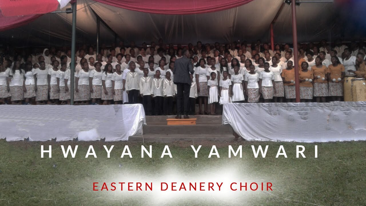 Hwayana yaMwari - Eastern Deanery Choir