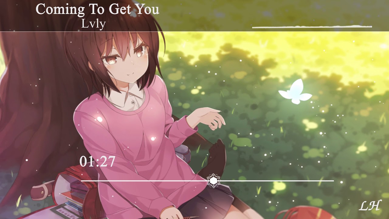 Nightcore - Coming To Get You (Lvly)