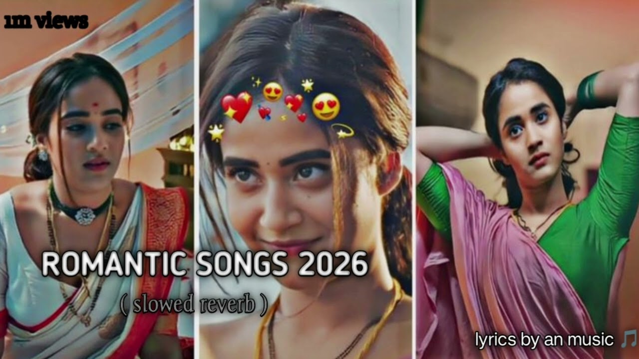 Best romantic songs 2026 | love mashup 🎶❤️‍🩹 slowed down lyrics by an music 🎵 offical music 🎶