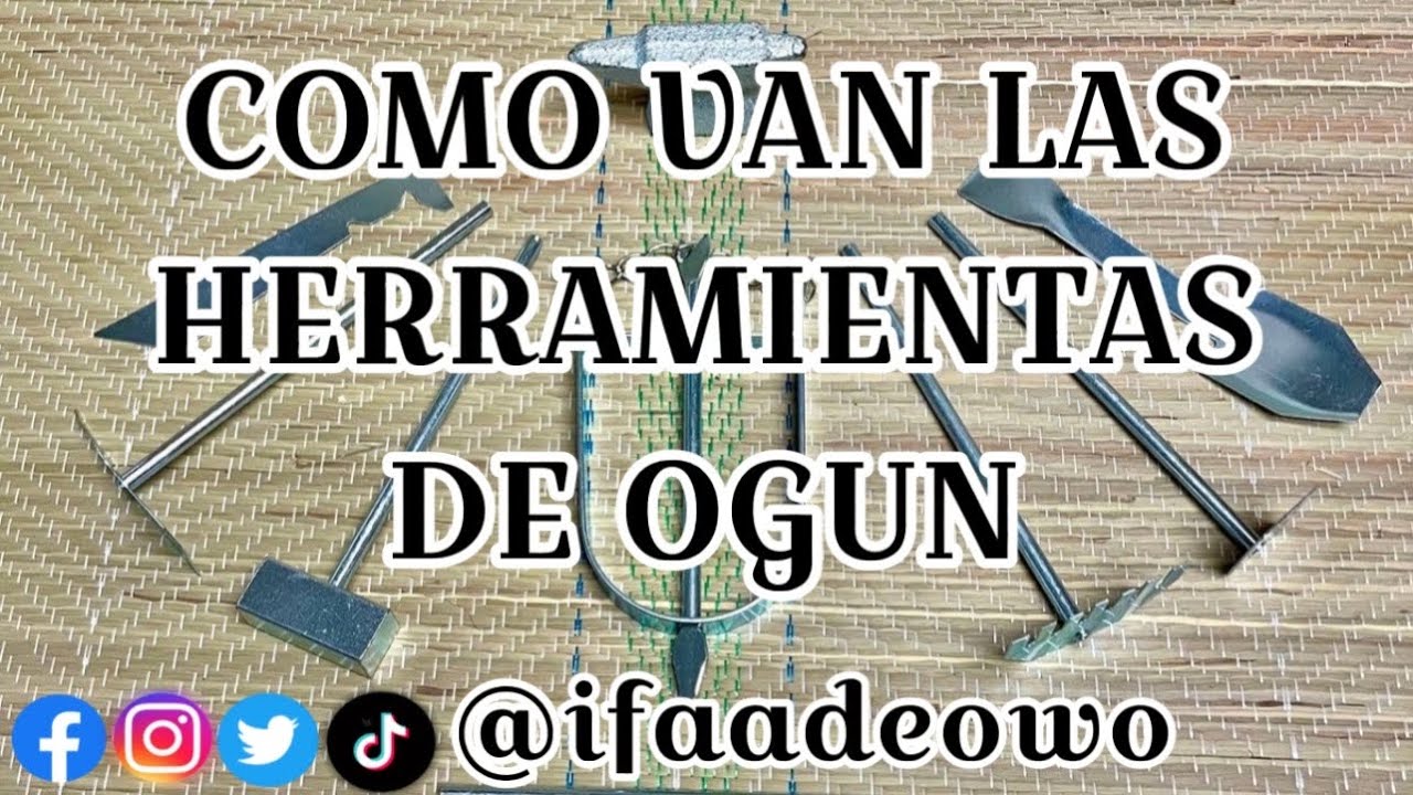 HERRAMIENTAS DE OGUN / COMO DEBEN IR