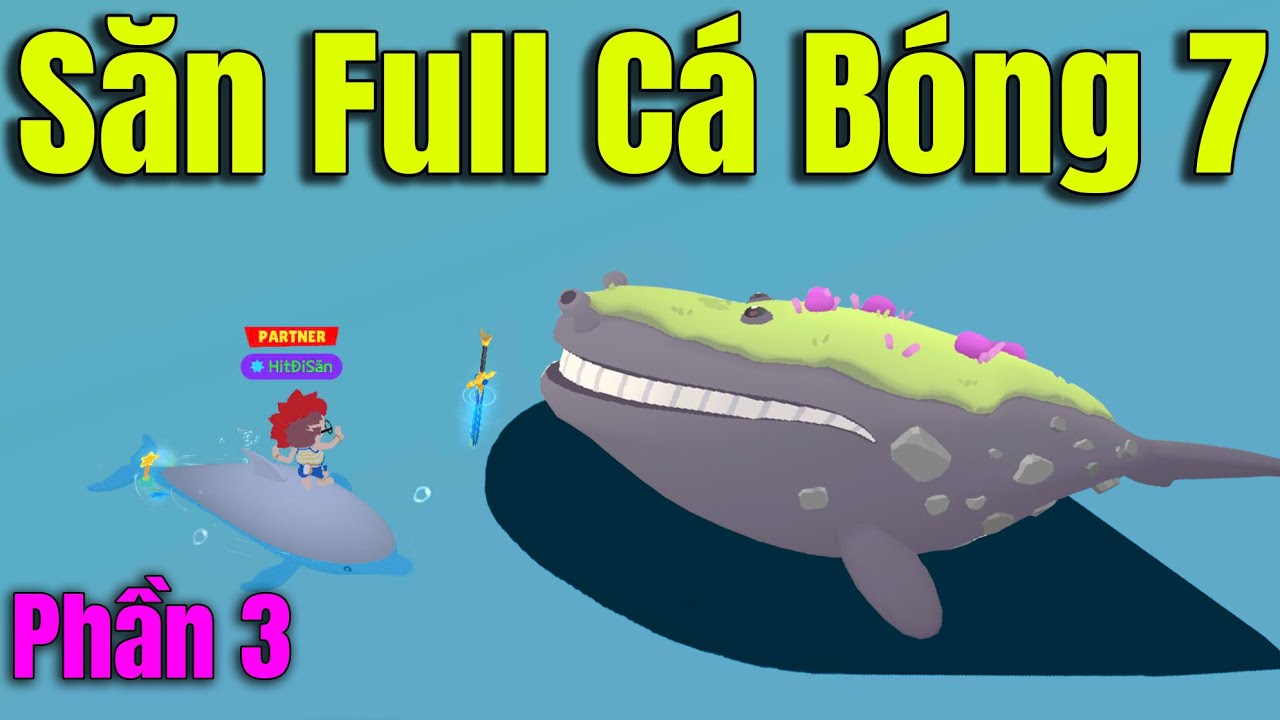 Play Together | Hành Trình Săn Full Cá Bóng 7 Truy Tìm Cá Voi Lyngbakr - Phần 3