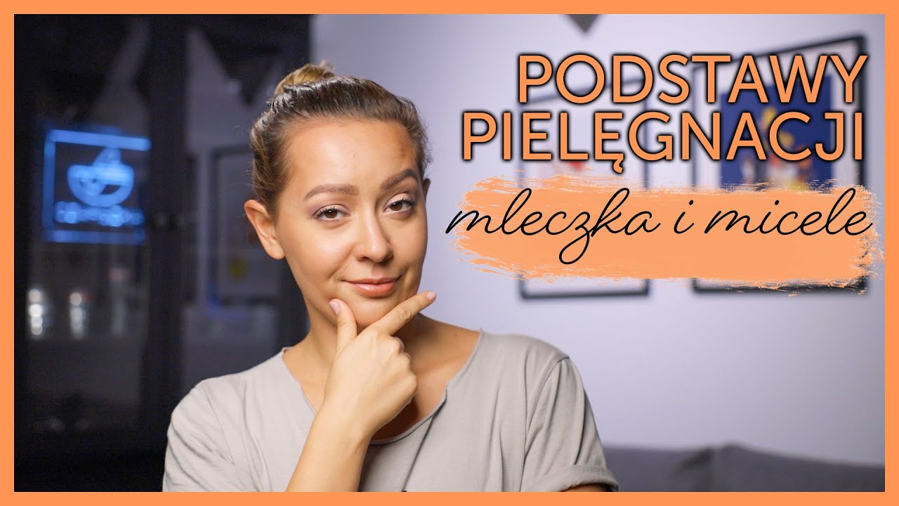Płyny micelarne i mleczka do demakijażu | Podstawy pielęgnacji