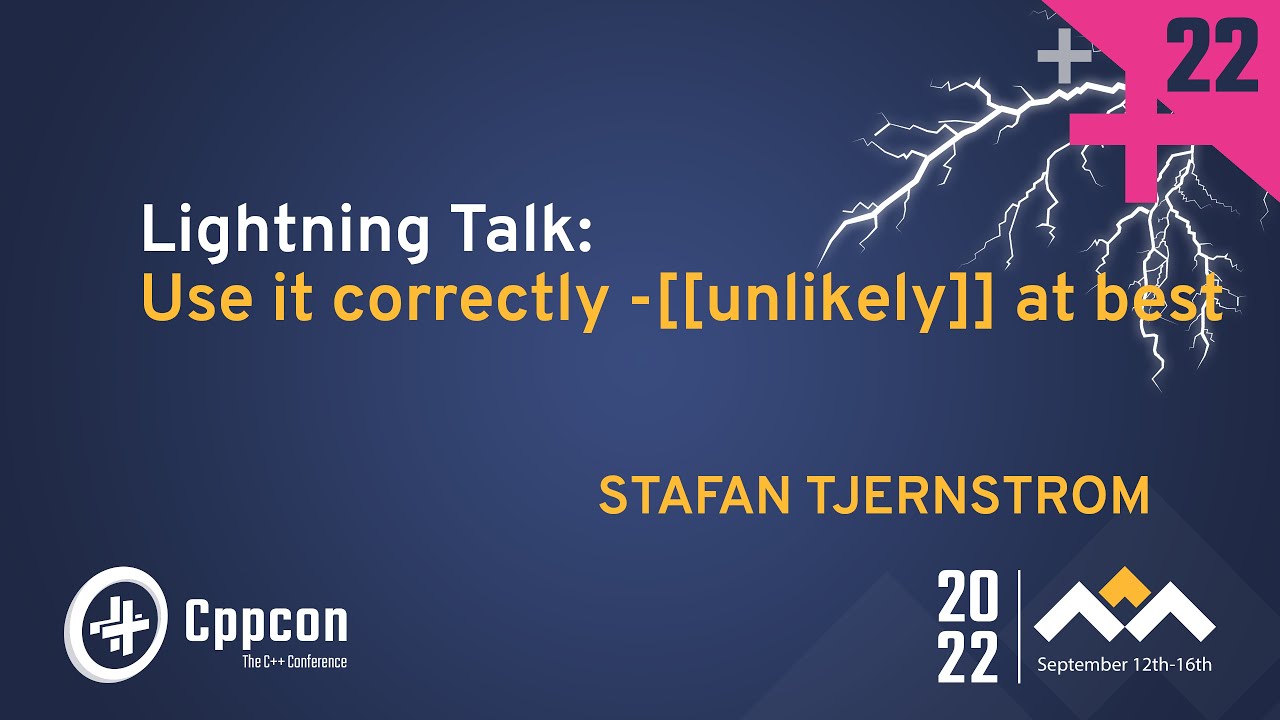 Lightning Talk: Using This Correctly it's [[unlikely]] at Best - Staffan Tjernstrom - CppCon 2022