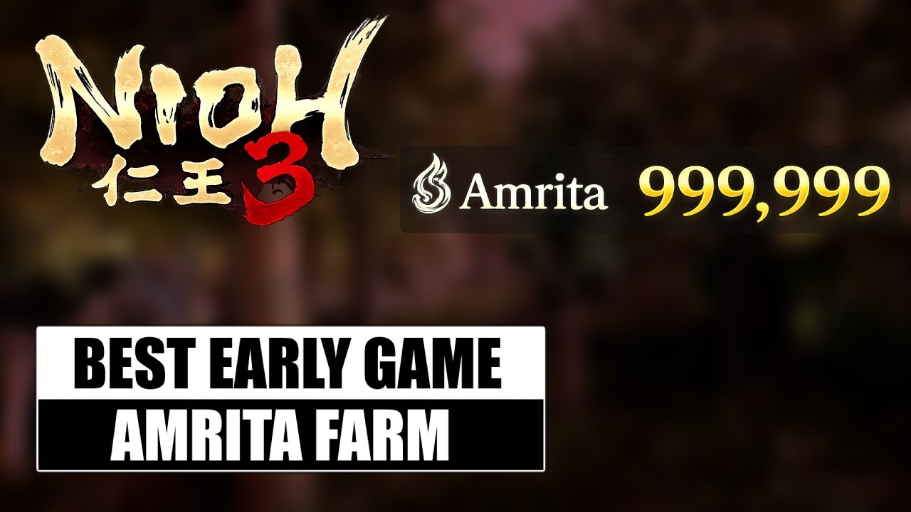 Nioh 3 Best Amrita Farm Early Game